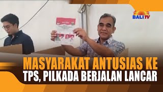 MASYARAKAT ANTUSIAS KE TPS PILKADA BERJALAN LANCAR [upl. by Yahsat]