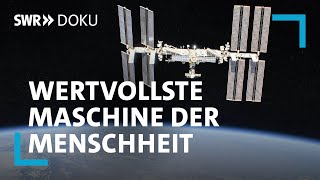 25 Jahre ISS  Die wertvollste Maschine der Menschheit  SWR Doku [upl. by Ellehsor30]