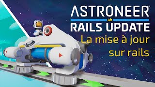 Nouveautés Astroneer  La Rail Update  Des trains dans Astroneer [upl. by Kenn]