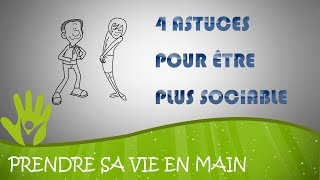 Comment être plus Sociable  4 astuces pour avoir Confiance en Soi [upl. by Hplodnar]