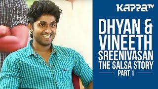 The Salsa Story ft Dhyan amp Vineeth Sreenivasan  Part 1  Kappa TV [upl. by Orlan774]