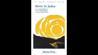 RIVER IN JUDEA SATB Choir  Linda MarcusJack Feldmanarr John Leavitt [upl. by Ifar]