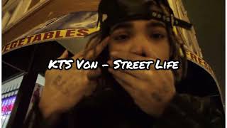 KTS Von  Street Life Lyrics [upl. by Idnaj]