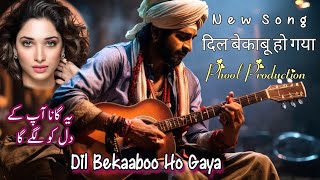 Dil Bekaaboo Ho Gaya  Lyrics Song  New Punjabi Song Official Phool Production [upl. by Onivag]