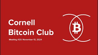 Cornell Bitcoin Club Meeting 20  November 13 2024 [upl. by Assecnirp]