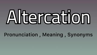 Altercation meaning  Altercation pronunciation  Altercation example  Altercation synonyms [upl. by Annoid]