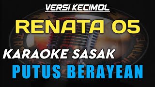 KARAOKE SASAK PUTUS BERAYEAN VERSI KECIMOL REINATA 05 [upl. by Oirifrop]