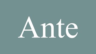 How to Pronounce Ante Correctly in French [upl. by Alac]