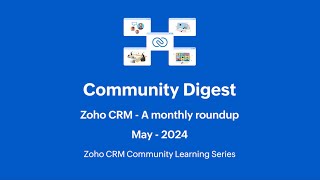 Zoho CRM Community Digest  May 2024 [upl. by Kyte]