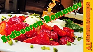 Erdbeeren Romanov  Erdbeeren mit Grand Manier Vanilleeis amp Sahne  Erdbeersalat [upl. by Kelli982]