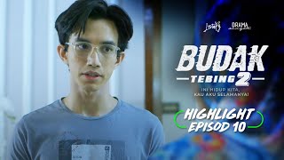 HIGHLIGHT  Episod 10  Budak Tebing 2 2021 [upl. by Bose621]