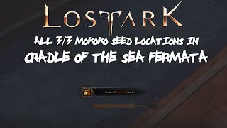 ALL 33 Cradle of the Sea Fermata Mokoko Seeds Locations In Lost Ark [upl. by Trepur938]