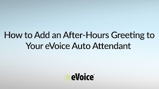 How To Add an AfterHours Greeting to Your eVoice Auto Attendant [upl. by Silloh]