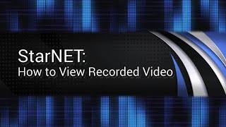 Tech Tips StarNET  How to View Recorded Video [upl. by Appolonia]