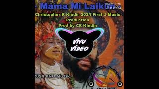 Mama Mi Laikim  Christopher K Kindin 2024 PNG Official Music [upl. by Direj849]