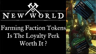 New World Loyalty Perk Worth it While farming Faction Tokens [upl. by Anelra968]