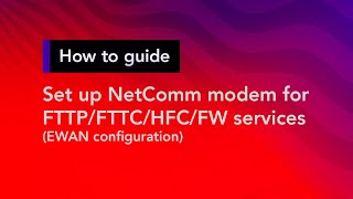 How to set up a NetComm modem for FTTPFTTCHFCFW services  Superloop Customer Support [upl. by Aser]