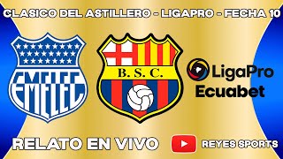 EMELEC VS BARCELONA SC  RELATO EN VIVO CLASICODELASTILLERO LIGAPRO FECHA10 [upl. by Ardnnek]