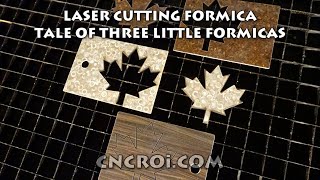 CNCROicom Laser Cutting Formica  Tale of 3 Little Formicas [upl. by Amalia600]