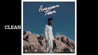 Khalid  8TEEN clean version [upl. by Harris]