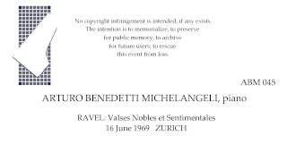 RAVEL Valses Nobles et Sentimentales Arturo Benedetti Michelangeli piano ZURICH 1969 [upl. by Younglove642]