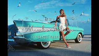 Mambo Italiano  REMIX   Fernando Barranca [upl. by Enelear248]