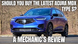 Should You Buy The Latest Acura MDX Type S A Mechanics Review [upl. by Eimilb]