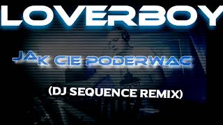 LOVERBOY  Jak cię poderwać DJ Sequence Remix [upl. by Aloek]