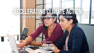 Project Drawdown presents the Drawdown Roadmap How to Accelerate Climate Action  Unit 4 [upl. by Ellerihs]