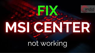 Fix MSI Center not working issue  CandidTechnology [upl. by Aiset]