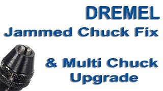 Dremel How to fix a Jammed Chuck or fit Multichuck upgrade HD [upl. by Alane]