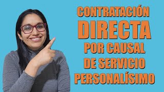 Contratación Directa por causal de Servicio Personalísimo [upl. by Tayler]