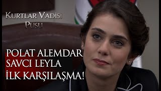 Polat Alemdar Savcı Leyla ilk karşılaşma [upl. by Edivad]