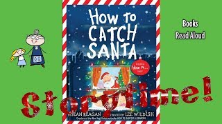 HOW TO CATCH SANTA Read Aloud  Christmas Story  Christmas Books for Kids [upl. by Ahsehyt630]