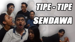 TIPE  TIPE SENDAWA  KasuRusaK [upl. by Warrenne350]