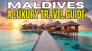 Exploring the Maldives  A Luxury Travel Guide [upl. by Tsugua398]