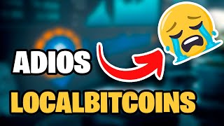 ¡LOCALBITCOINS CIERRA ¿QUE PASARA CON MIS BITCOINS 😱 [upl. by Onilecram245]