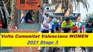 Volta Comunitat Valenciana WOMEN 2021 Stage 3 [upl. by Ariahaj]