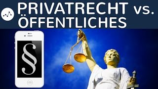 Privatrecht vs öffentliches Recht  Übersicht amp Unterschied  Einstieg BGB AT  Allgemeiner Teil [upl. by Mike937]