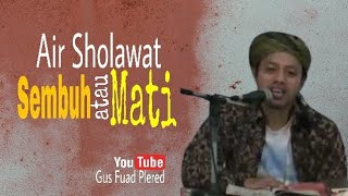 💫 Syafaat Rasulullah Melalui Air Sholawat  Takdir  Gus Fuad Plered [upl. by Margarita]