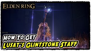 How to Get Lusats Glintstone Staff in Elden Ring Lusats Glintstone Staff Location [upl. by Cyndi633]