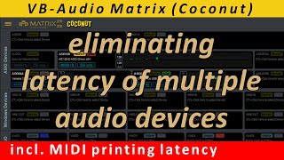 eliminating audio and MIDI latency while aggregating multiple audio interfaces with VBAudio Matrix [upl. by Broddie]