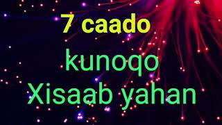 7 Caado Ee Xisaabta Kafaaiideyso [upl. by Elwyn]