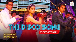 The Disco Song  Official Lyrical  ‬Alia Bhatt Siddharth M Varun D  Sunidhi C Benny D  SOTY [upl. by Skvorak]