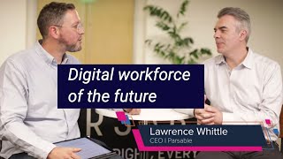 The digital workforce with Lawrence Whittle  Parsable Digital  S1 EP 9 [upl. by Hiroko]