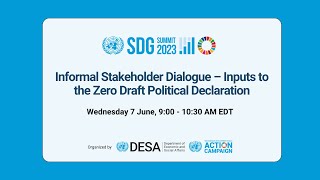 2023 SDG Summit  Virtual Informal Stakeholder Dialogue Zero Draft Political Declaration [upl. by Leunammi]