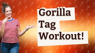 Does Gorilla Tag give you a workout [upl. by Aloisia]