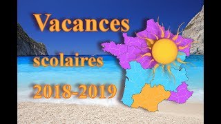 CALENDRIER DES VACANCES SCOLAIRES 2018  2019 FR [upl. by Essa]