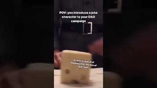 POV You Introduce A Joke Character In DampD dnd dnd5e dungeonsanddragons ttrpg [upl. by Aneleh]