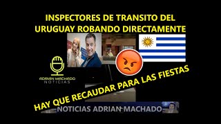 URUGUAY INSPECTORES DE TRANSITO DE LA IZQUIERDA DE CANELONES ROBANDO DIRECTAMENTE A CIUDADANOS [upl. by Aleihs]